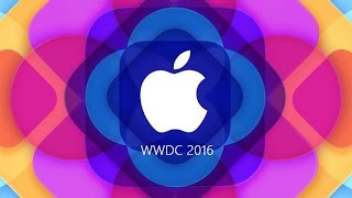 Apple WWDC 2016 Keynote!