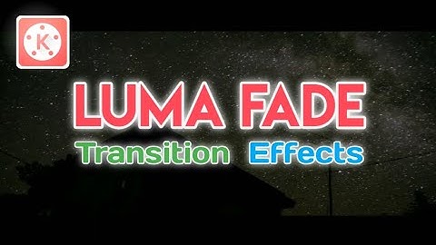 How to make Luma Fade Transition | KINEMASTER