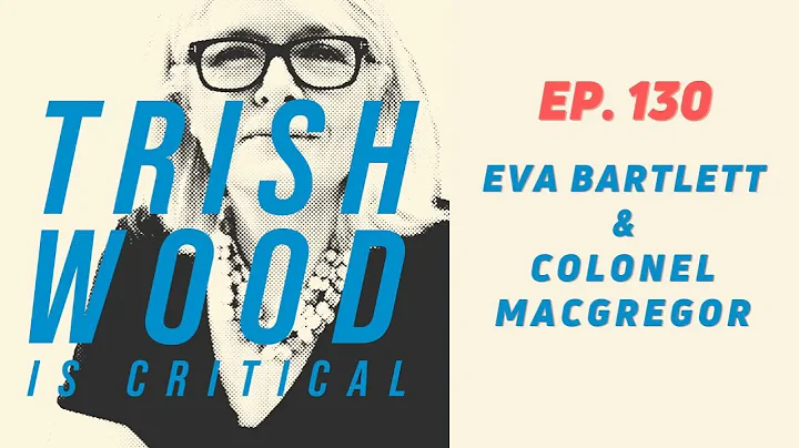 EVA BARTLETT & COLONEL MACGREGOR