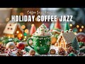 Christmas Coffee Jazz LIVE 🍟 Cozy Holiday Music for Relax, Study &amp; Sleep