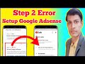 Step 2 error setup google adsense || your associated adsense account was disapproved