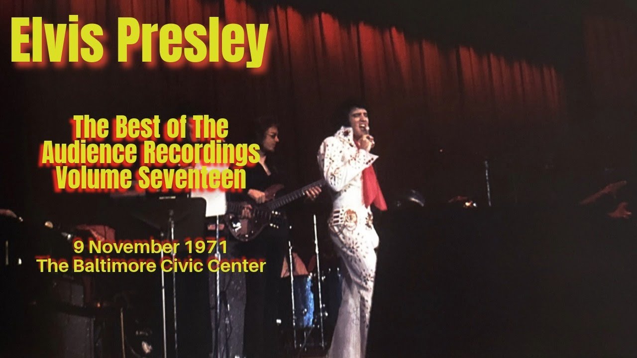 Elvis Presley - The Best of the Audience Recordings Vol.17 - 9 November 1971 - Baltimore