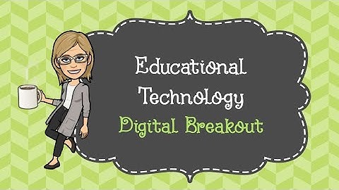 Ed Tech: Digital Breakout Using Google Forms