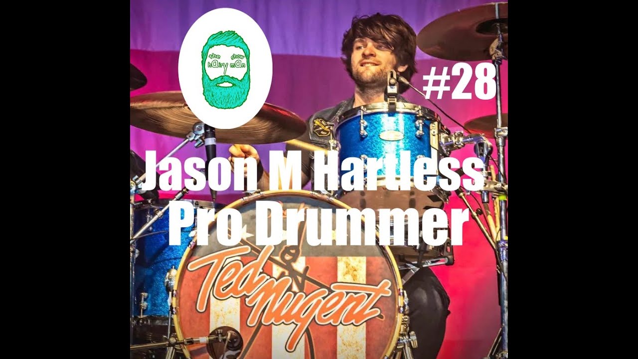 The Hairy Man Show #28 Jason Hartless-Pro Drummer!