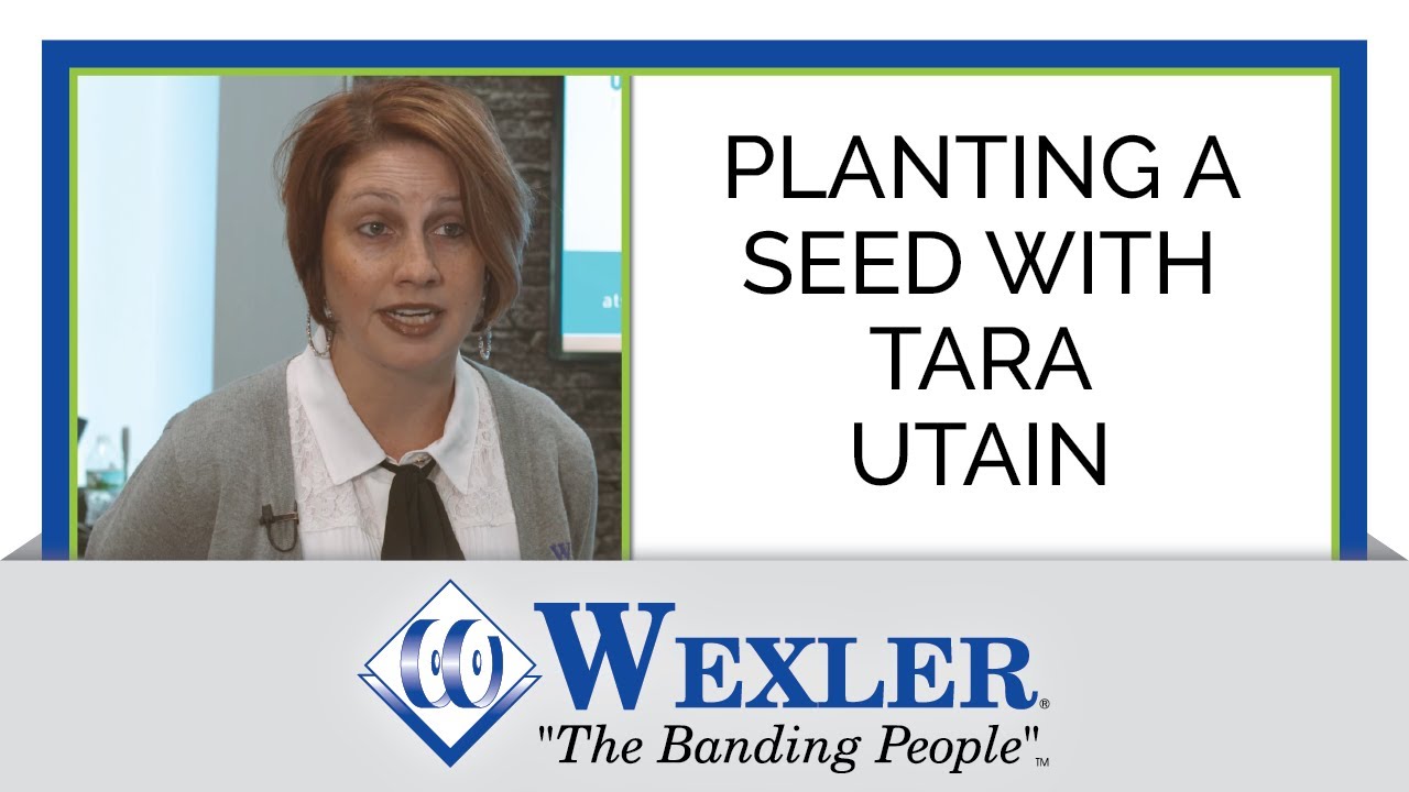 Planting a Seed with Tara Utain - Wexler Packaging