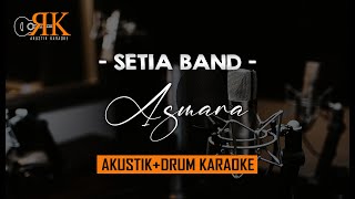 Asmara - Setia Band | AkustikDrum Karaoke