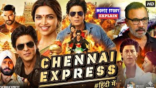 Chennai express full movie HD |Deepika Padukone |Shahrukh Khan | Nikitin Dheer |review and facts