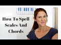 How To Spell Scales And Chords