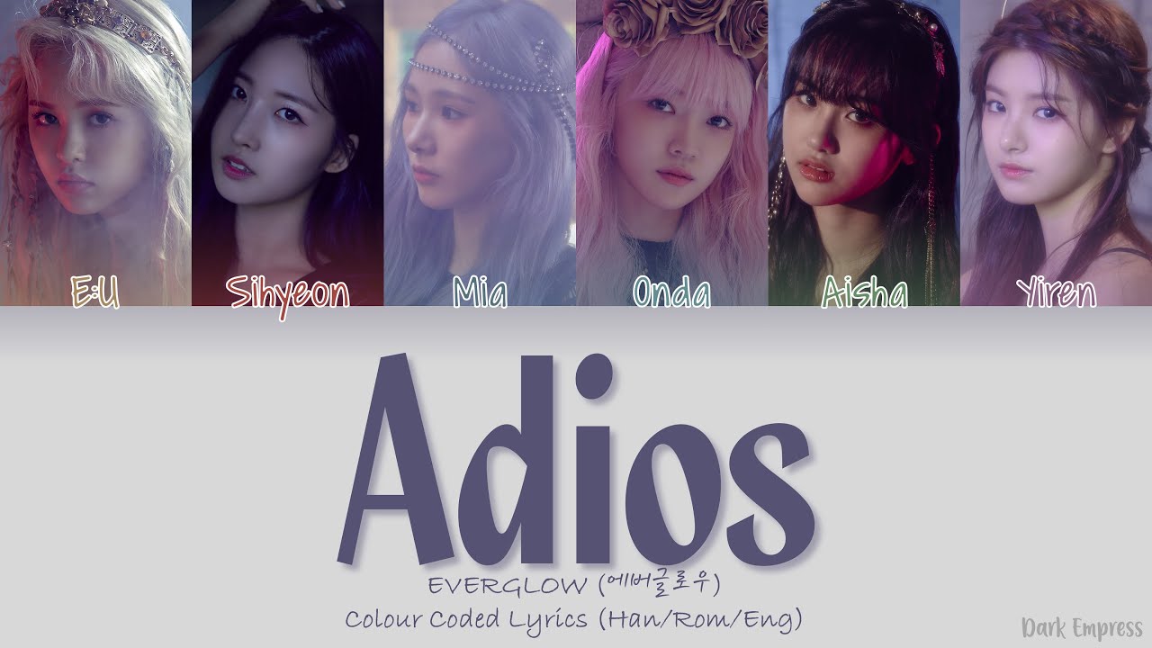 EVERGLOW (에버글로우) - Adios - Color Coded Lyrics [Han|Rom|Eng] - YouTube