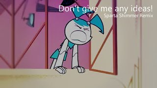 Dont Give Me Any Ideas - Sparta Shimmer Remix