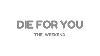 The Weeknd - DIE FOR YOU (lyrics video)