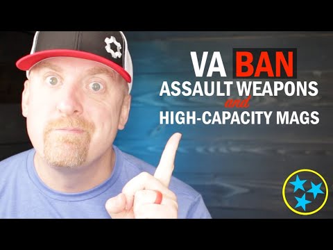 VA BAN PASSED Assault Weapons & High Capacity Magazines HB 961
