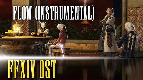Flow (Instrumental) - FFXIV OST