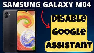 How to Disable Google Assistant Samsung Galaxy M04 {SM-M045F}