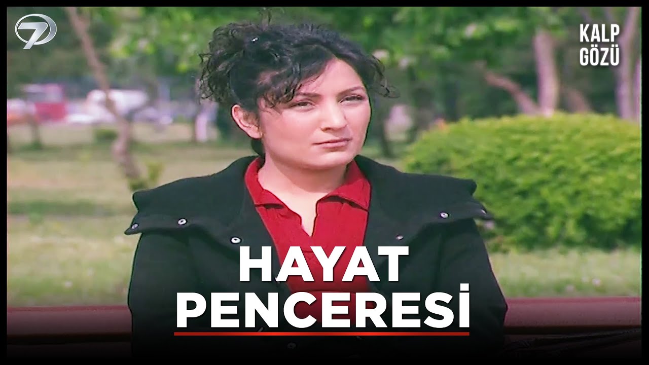 Hayat Penceresi - Kalp Gözü