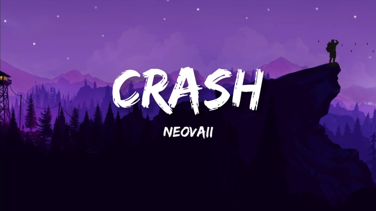 Neovaii - Crash (Lyrics) Neovaii - Crash (Lyrics)