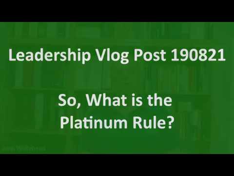 Leadership Vlog Post 190821   So what is the Platinum Rule
