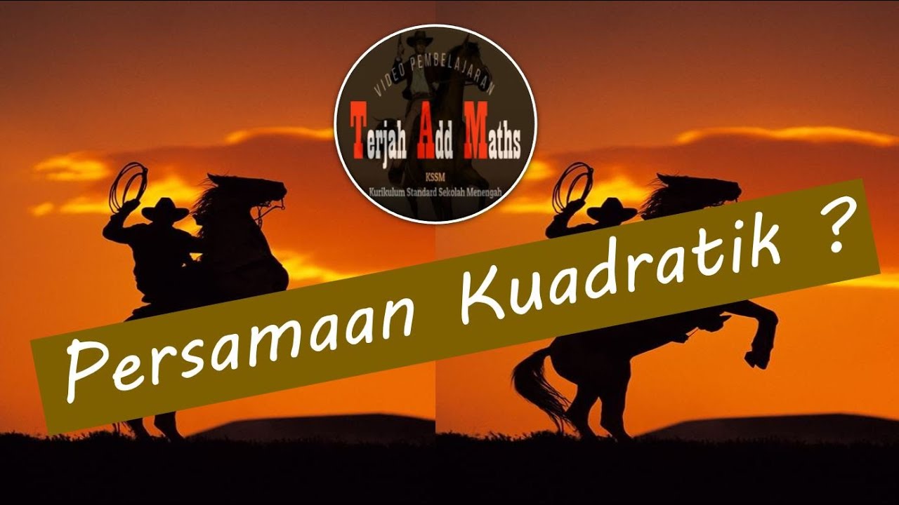Video 01 Matematik Tambahan Kssm Tingkatan 4 Bab 2 Fungsi Kuadratik Persamaan Kuadratik Youtube