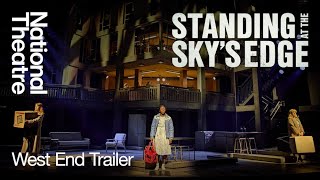 Standing at the Sky's Edge | Official Trailer | National Theatre