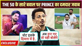 Prince Narula's Strong Reaction On His Ugly Fights In The 50, Slams Mr.Faisu, Calls Rajat Loser