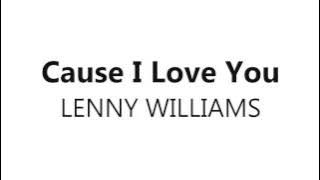 Lenny Williams - cause I love you  *lyrics*