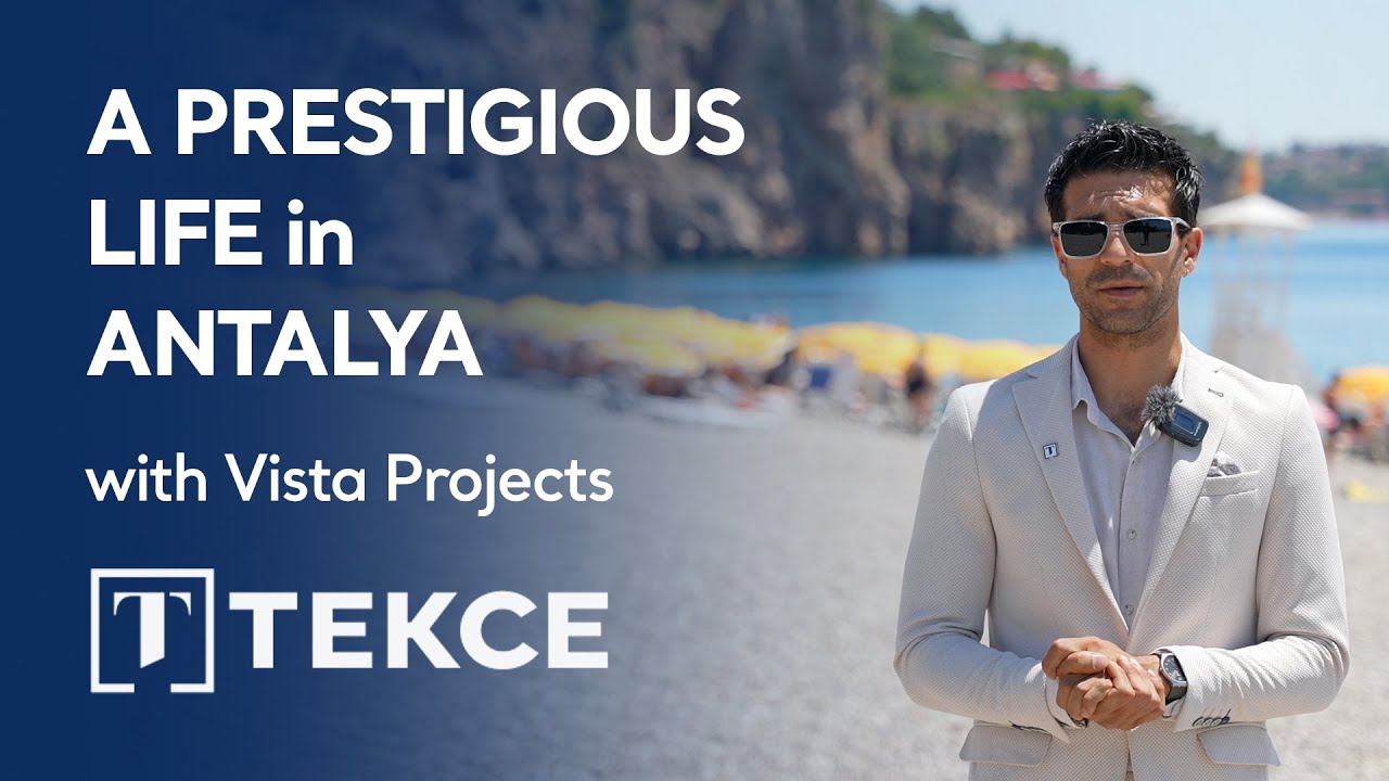 A Prestigious Life Awaits You in Antalya With Vista Projects | TEKCE TV