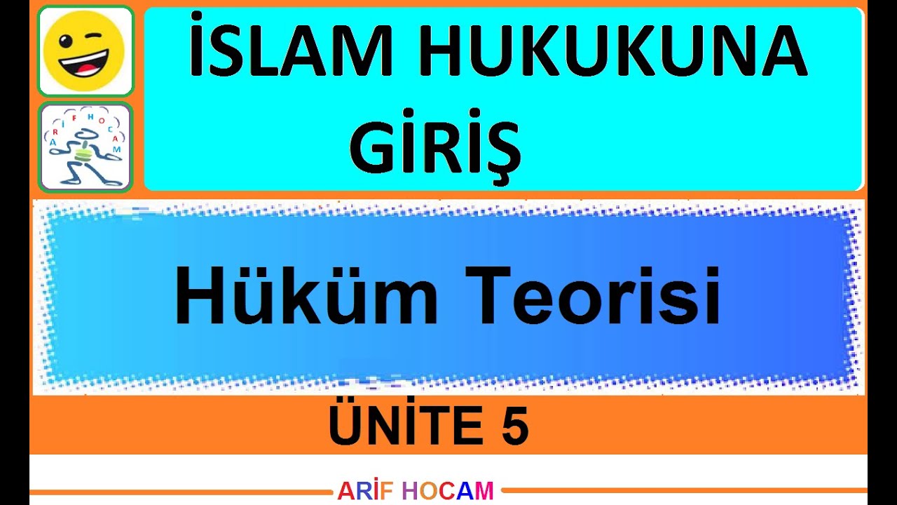İSLAM HUKUKUNA GİRİŞ - ÜNİTE 5 - HÜKÜM TEORİSİ