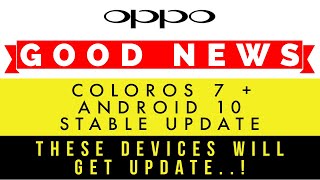 | ColorOS 7 | Android 10 | STABLE UPDATE | released for these Oppo devices..! screenshot 2