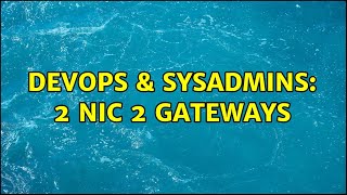 Celebrity DevOps & SysAdmins: 2 nic 2 gateways Profile