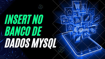 COMO FAZER INSERT NO BANCO DE DADOS MYSQL