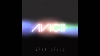 Avicii - Last Dance (Vocal Mix Radio Edit)