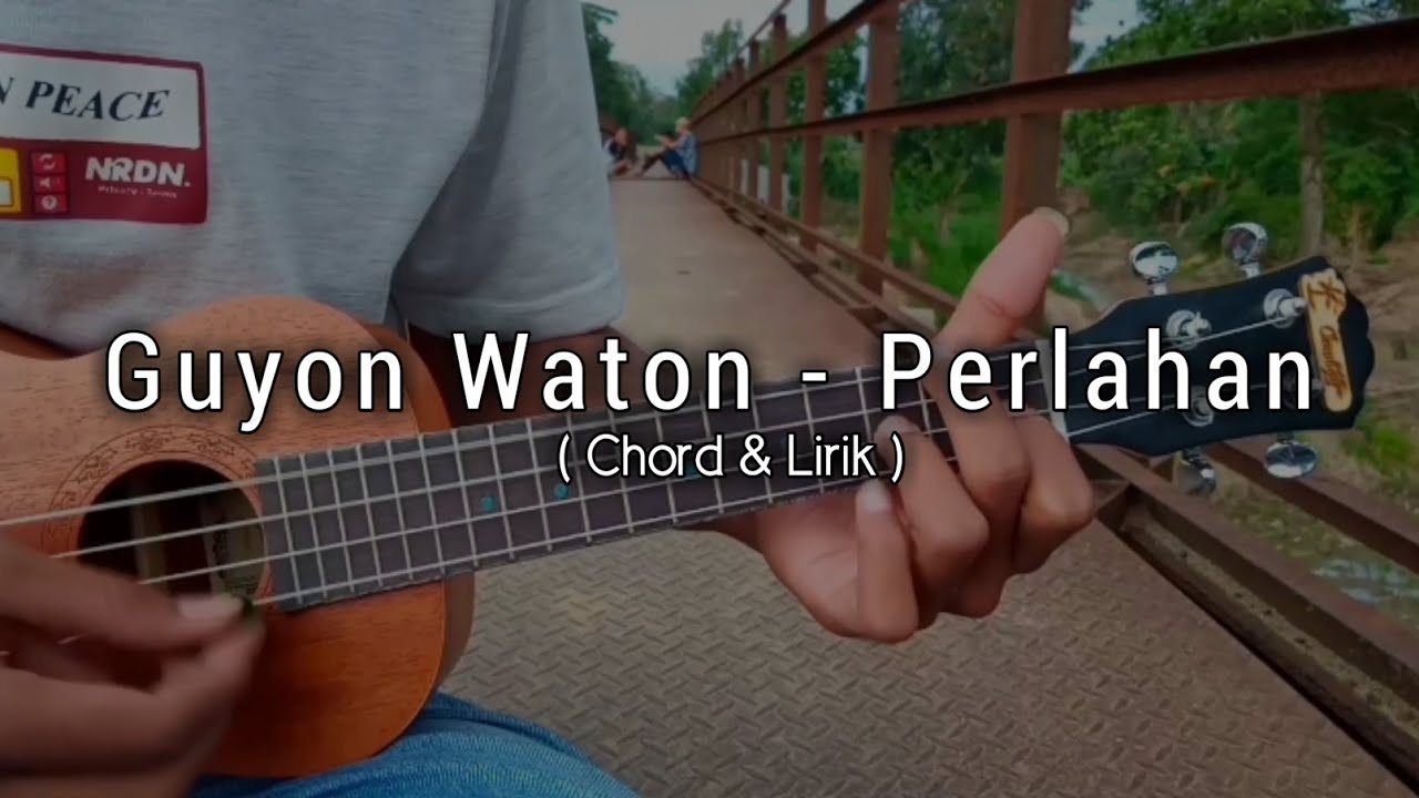  Perlahan  Guyon Waton Cover Ukulele Chord  Lirik 