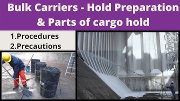 Bulk Carriers - Cargo Hold structures and Hold cleaning Procedures