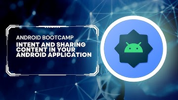 Intent and Sharing Content in your Android Application