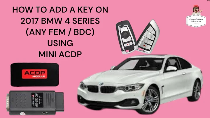 HOW TO ADD A KEY ON 2017 BMW 4 SERIES (ANY FEM / BDC) USING MINI ACDP
