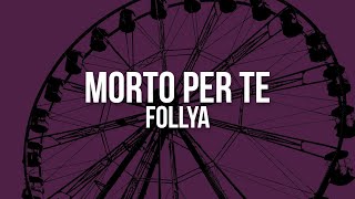 FOLLYA - morto per te (Testo / Lyrics)