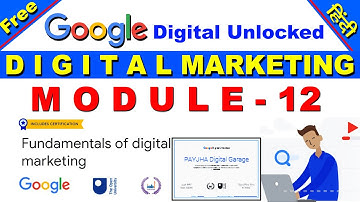 MODULE 12 | Get noticed with social media | FUNDAMENTALS OF DIGITAL MARKETING | Digital Unlocked