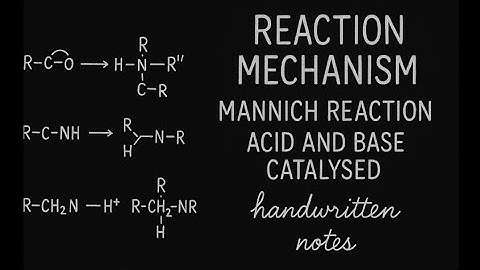 Reaction mechanism/Mannich reaction/Examples/Acid and Base catalysed/Application/handwritten notes