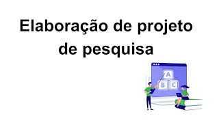 Pedagogia ao vivo - Elaboração de projeto de pesquisa