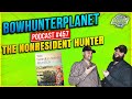 Bowhunterplanet podcast 457  the nonresident hunter