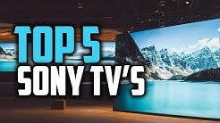 Best Sony TV's in 2018 - Which Is The Best Sony TV?