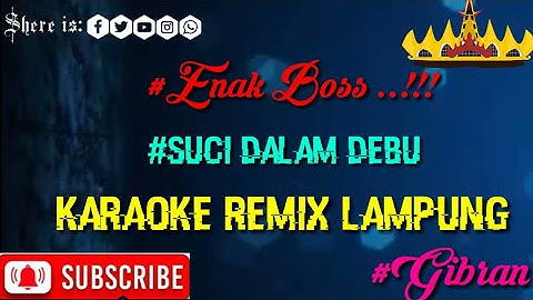 || Suci dalam debu || Karaoke Remix Lampung