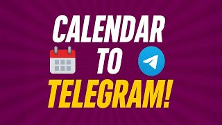 Calendar to Telegram - Easy!