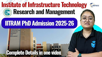 IITRAM PhD Admission 2025-26 Notification | IITRAM PhD Eligibility, Seats, Last Dates, Fellowship
