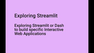 Part 1 - Exploring Streamlit or Dash to build specific Interactive Web Applications