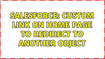 Salesforce: Custom link on home page to redirect to another object