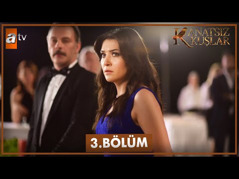 Kanatsız Kuşlar 3. Bölüm