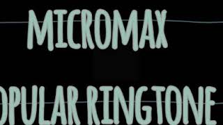 Micromax Popular Ringtone Original Ringtone