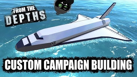 Space Shuttles Are Shaped Weird... 🤔🚀 From the Depths Custom Campaign Building