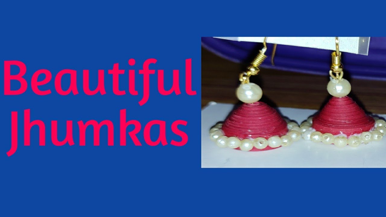 Jhumkas/ Quilling earrings /easy Jhumka making YouTube